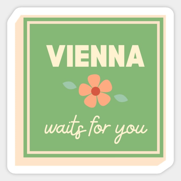 Vienna Waits For You Sticker by ehmacarena-art